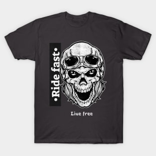 Ride Fast, Live Free,  Skull design t shirt T-Shirt